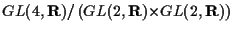 $GL(4, {\bold R})/\left(GL(2, {\bold R}){\times}GL(2, {\bold R})\right)$