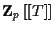 ${\bold Z}_p\left[ [T] \right]$